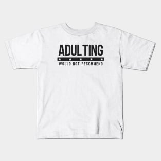 Adulting Overrated Would Not Recommend 1 Star Review Kids T-Shirt